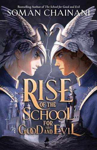 Rise of the School for Good and Evil – Soman Chainani