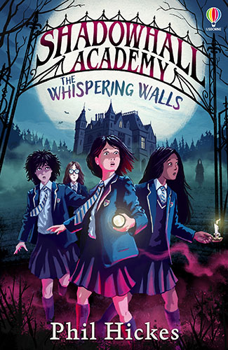ShadowHall Academy: The Whispering Walls – Phil Hickes