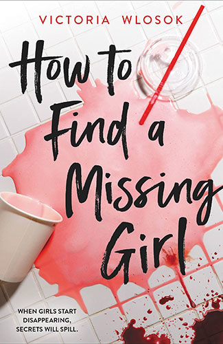 How To Find A Missing Girl – Victoria Wlosok