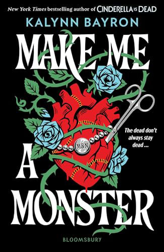 Make Me a Monster – Kalynn Bayron