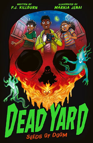 Dead Yard: Seeds of Doom – P.J. Killburn